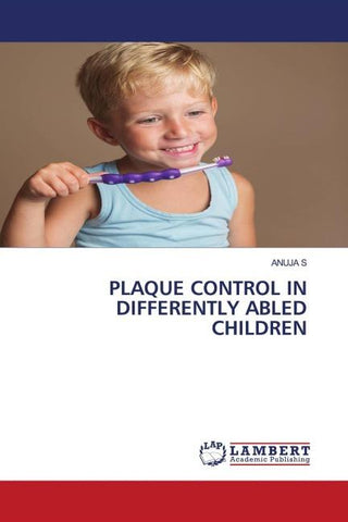 PLAQUE CONTROL IN DIFFERENTLY ABLED CHILDREN
