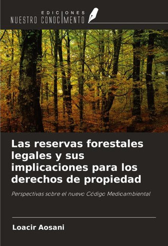 Las reservas forestales legales y sus implicaciones para los derechos de propiedad