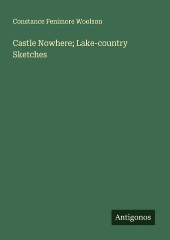 Castle Nowhere; Lake-country Sketches