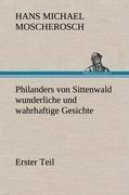 Philanders von Sittenwald wunderliche und wahrhaftige Gesichte - Erster Teil