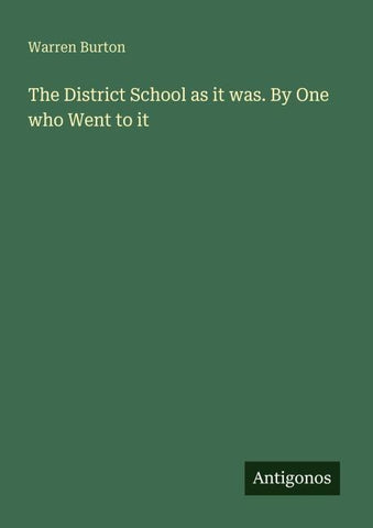 The District School as it was. By One who Went to it
