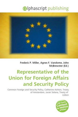 Representative of the Union for Foreign Affairs and Security Policy