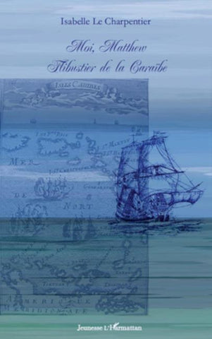 Moi, Matthew flibustier de la Caraïbe