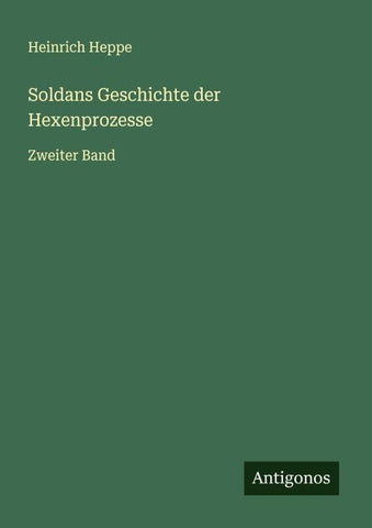 Soldans Geschichte der Hexenprozesse