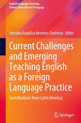 Current Challenges and Emerging Teaching English as a Foreign Language Practice