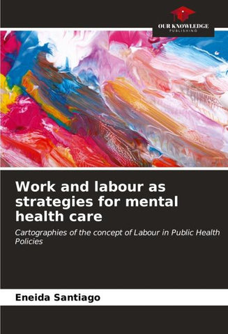 Work and labour as strategies for mental health care
