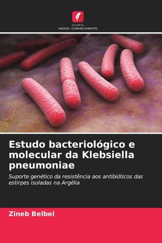 Estudo bacteriológico e molecular da Klebsiella pneumoniae
