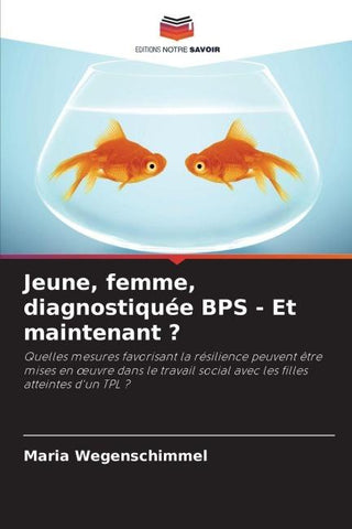 Jeune, femme, diagnostiquée BPS - Et maintenant ?
