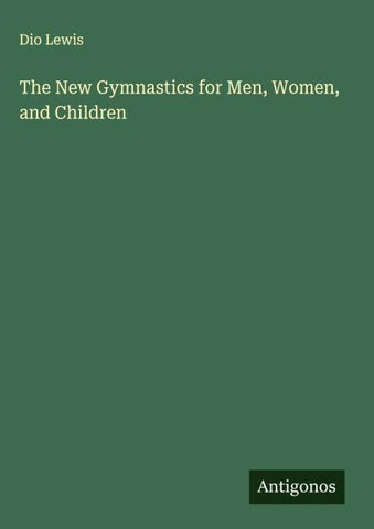 The New Gymnastics for Men, Women, and Children