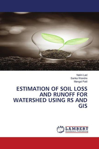 ESTIMATION OF SOIL LOSS AND RUNOFF FOR WATERSHED USING RS AND GIS