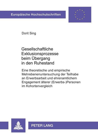 Gesellschaftliche Exklusionsprozesse beim Übergang in den Ruhestand