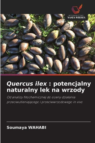 Quercus ilex : potencjalny naturalny lek na wrzody