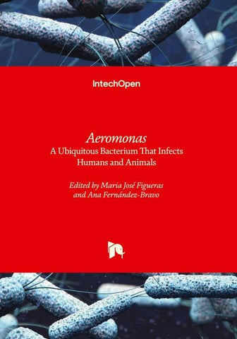 Aeromonas - A Ubiquitous Bacterium That Infects Humans and Animals
