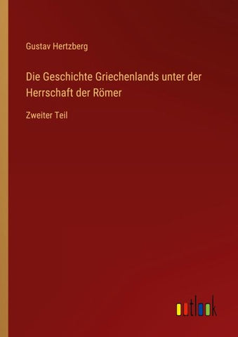 Die Geschichte Griechenlands unter der Herrschaft der Römer