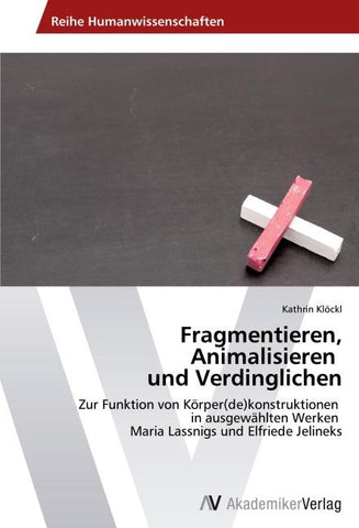 Fragmentieren, Animalisieren und Verdinglichen