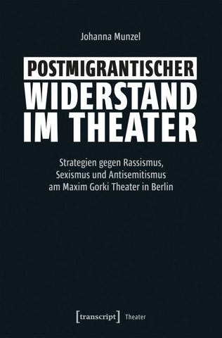 Postmigrantischer Widerstand im Theater