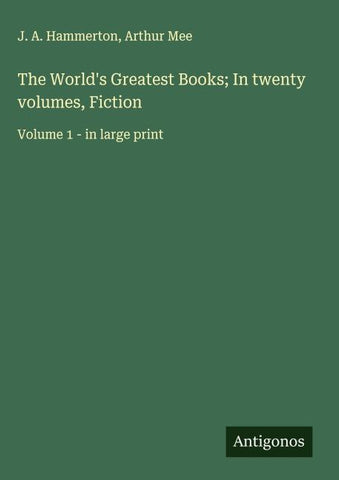 The World's Greatest Books; In twenty volumes, Fiction