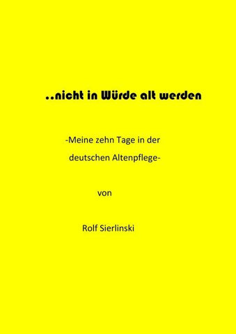 ... nicht in Würde alt werden