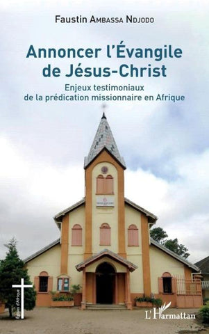 Annoncer l'Évangile de Jésus-Christ