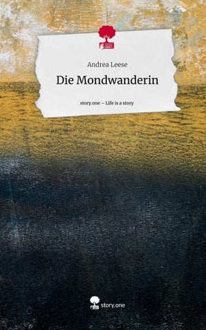 Die Mondwanderin. Life is a Story - story.one