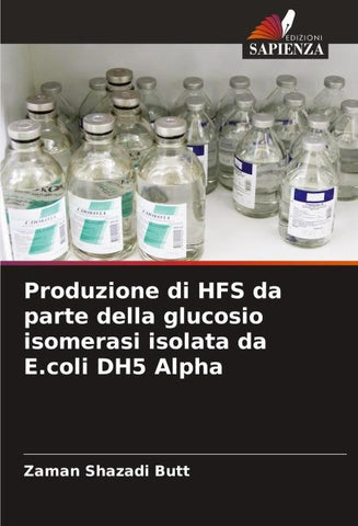 Produzione di HFS da parte della glucosio isomerasi isolata da E.coli DH5 Alpha