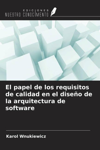 El papel de los requisitos de calidad en el diseño de la arquitectura de software