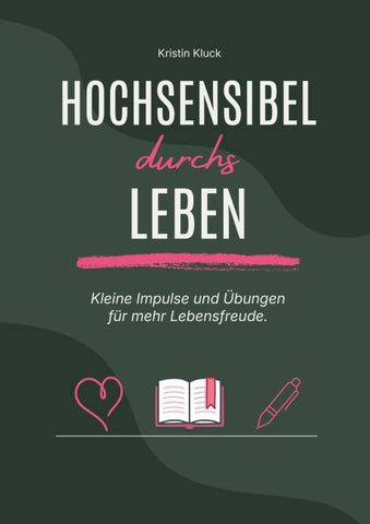 Hochsensibel durchs Leben.