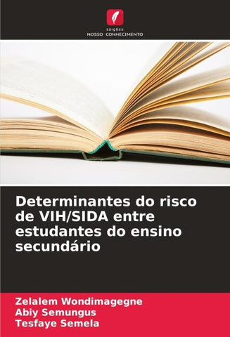 Determinantes do risco de VIH/SIDA entre estudantes do ensino secundário