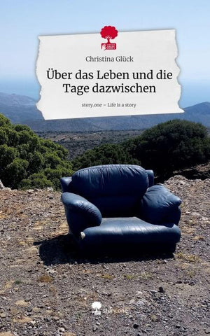 Über das Leben und die Tage dazwischen. Life is a Story - story.one