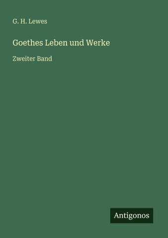 Goethes Leben und Werke