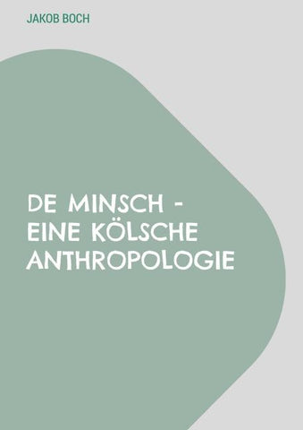 De Minsch - Eine kölsche Anthropologie