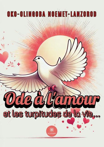 Ode à l'amour et les turpitudes de la vie...