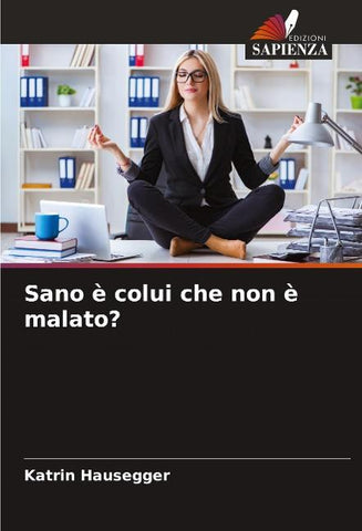 Sano è colui che non è malato?