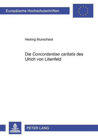 Die 'Concordantiae caritatis' des Ulrich von Lilienfeld