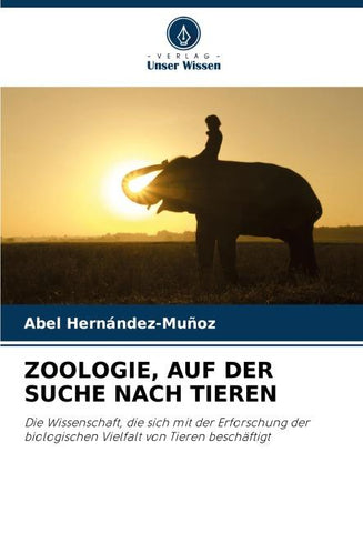 ZOOLOGIE, AUF DER SUCHE NACH TIEREN