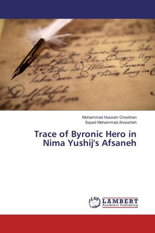 Trace of Byronic Hero in Nima Yushij's Afsaneh