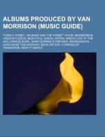 Albums produced by Van Morrison (Music Guide)
