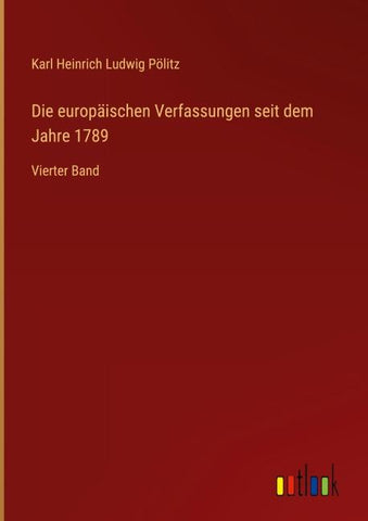 Die europäischen Verfassungen seit dem Jahre 1789