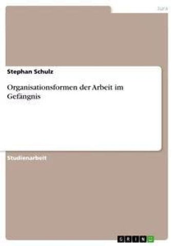 Organisationsformen der Arbeit im Gefängnis