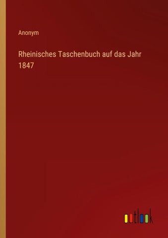 Rheinisches Taschenbuch auf das Jahr 1847
