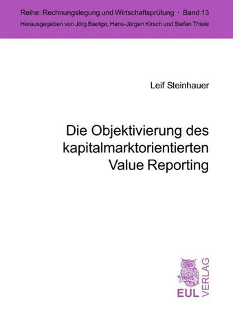 Die Objektivierung des kapitalmarktorientierten Value Reporting