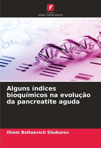 Alguns índices bioquímicos na evolução da pancreatite aguda