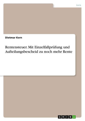 Rentensteuer. Mit Einzelfallprüfung und Aufteilungsbescheid zu noch mehr Rente
