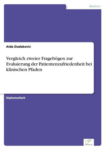 Vergleich zweier Fragebögen zur Evaluierung der Patientenzufriedenheit bei klinischen Pfaden