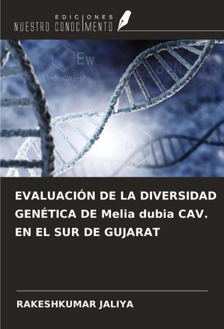 EVALUACIÓN DE LA DIVERSIDAD GENÉTICA DE Melia dubia CAV. EN EL SUR DE GUJARAT