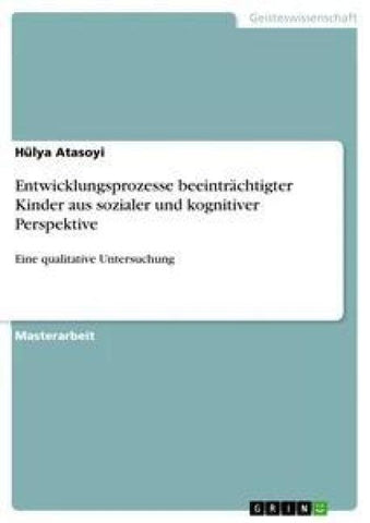Entwicklungsprozesse beeinträchtigter Kinder aus sozialer und kognitiver Perspektive