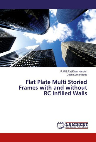 Flat Plate Multi Storied Frames with and without RC Infilled Walls