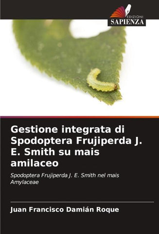 Gestione integrata di Spodoptera Frujiperda J. E. Smith su mais amilaceo