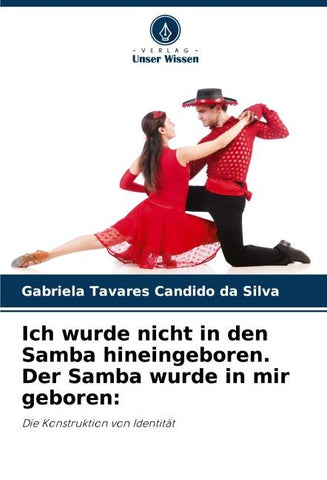 Ich wurde nicht in den Samba hineingeboren. Der Samba wurde in mir geboren:
