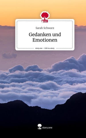 Gedanken und Emotionen. Life is a Story - story.one
